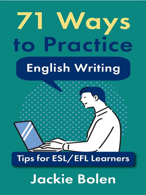 Title details for 71 Ways to Practice English Writing by Jackie Bolen - Available